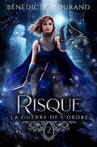 Bénédicte P. Durand - Risque (La guerre de l'Ordre t.2) (2022)