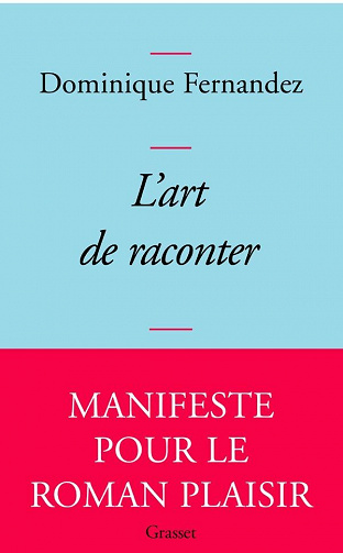 Dominique Fernandez - L'art de raconter