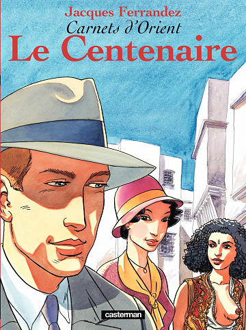 Carnets d'Orient - Tome 04 - Le Centenaire