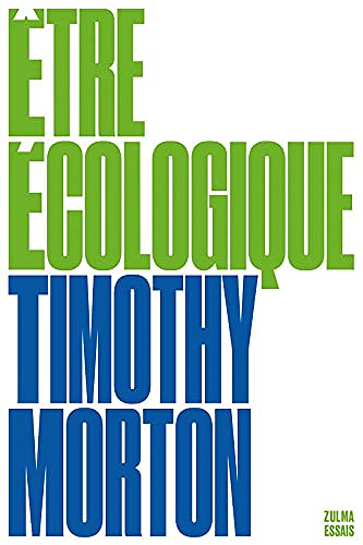 Être écologique - Timothy Morton (2021)