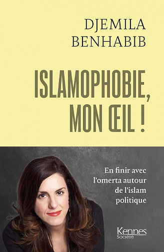 Islamophobie, mon oeil ! - Djemila Benhabib (2022)