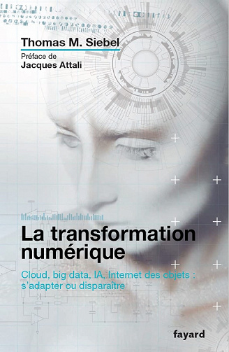 La transformation numérique : Cloud, big data, Internet des objets, s'adapter ou disparaître - Thomas M. Siebel (2022)