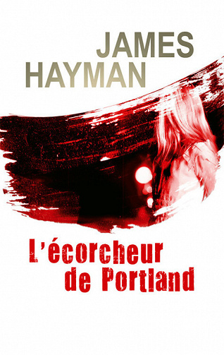 HAYMAN JAMES - L'Ecorcheur De Portland
