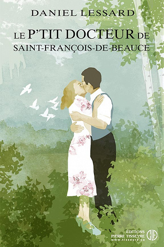 Daniel Lessard - Le p'tit docteur de Saint-François-de-Beauce (2021)