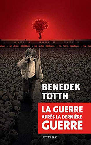 Benedek Totth - La guerre après la dernière guerre