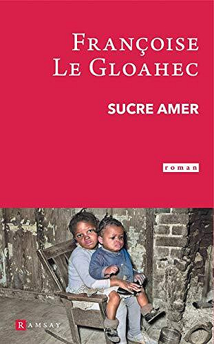 Françoise le Gloahec - Sucre amer