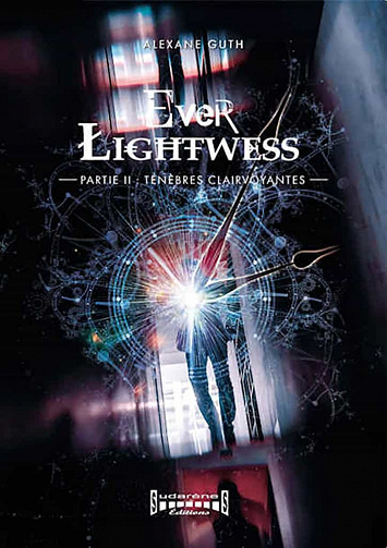 Alexane Guth - Ever Lightwess - Partie 2: Ténèbres clairvoyantes (2022)
