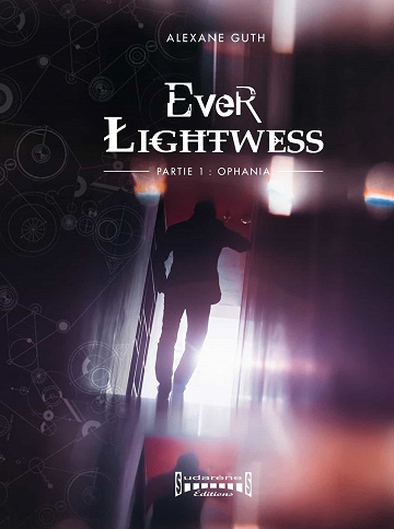 Alexane Guth - Ever Lightwess - Partie 1: Ophania