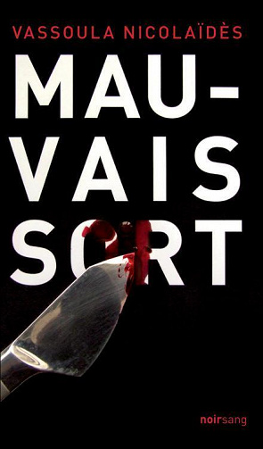 Vassoula Nicolaïdès - Mauvais sort: Roman noir (Noir Sang t. 1)