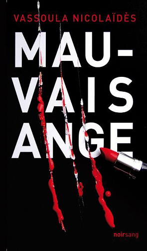 Vassoula Nicolaïdès - Mauvais ange: Roman noir (Noir Sang t. 2)