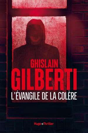 Ghislain Gilberti - L'Évangile de la colère (2022)