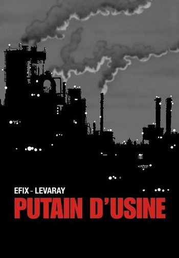 Putain d'usine - 1. Putain d'usine