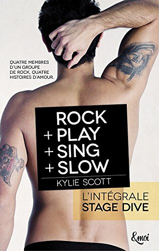 Kylie Scott - Intégrale Stage Dive : ROCK + PLAY + SING + SLOW