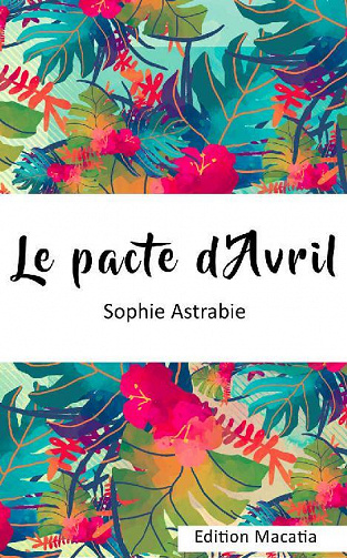 Sophie Astrabie - Le pacte d'Avril