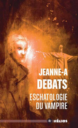 Jeanne-A Debats - Eschatologie du vampire (2022)