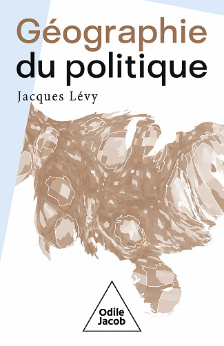Jacques Lévy - Géographie du politique (2022)