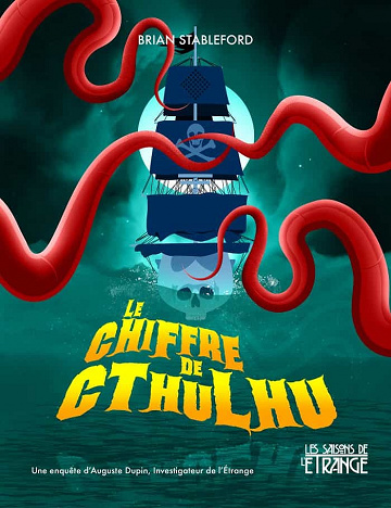 Brian Stableford - Le Chiffre de Cthulhu: Auguste Dupin investigateur de l'étrange, T2