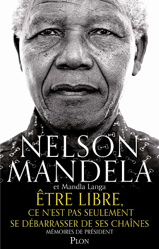 Nelson Mandela, Mandla Langa - Être libre, ce n'est pas seulement se débarrasser de ses chaînes