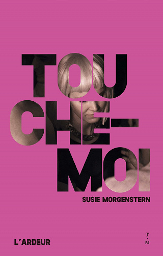 Susie Morgenstern - Touche-moi