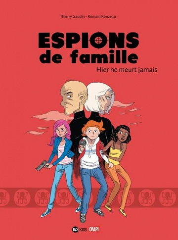 Espions de Famille - 3. Hier ne meurt jamais