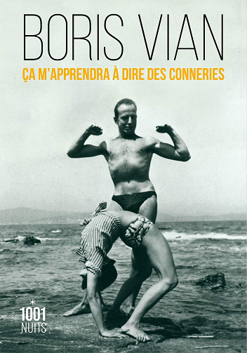 Ça m'apprendra à dire des conneries - Boris Vian