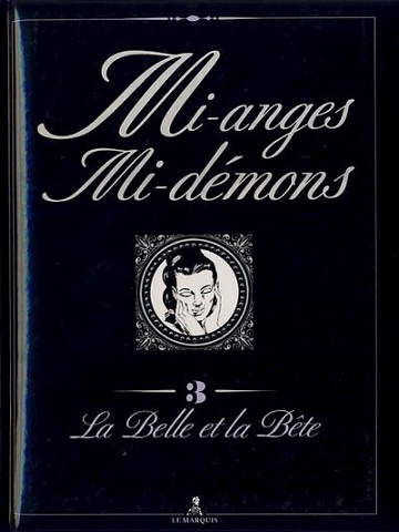Mi-anges mi-démons - 3. La Belle et la Bête