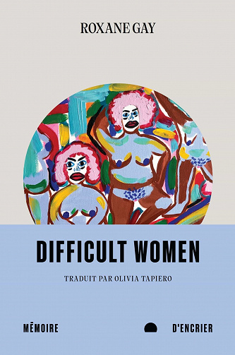 Roxane Gay - Difficult Women (2022)