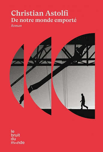 Christian Astolfi - De notre monde emporté (2022)