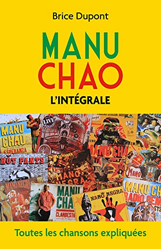Manu Chao, l'intégrale: Toutes les chansons expliquées - Brice Dupont (2022)