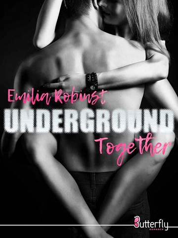 Underground, Tome 2 : Together - Emilia Robinst (2022)
