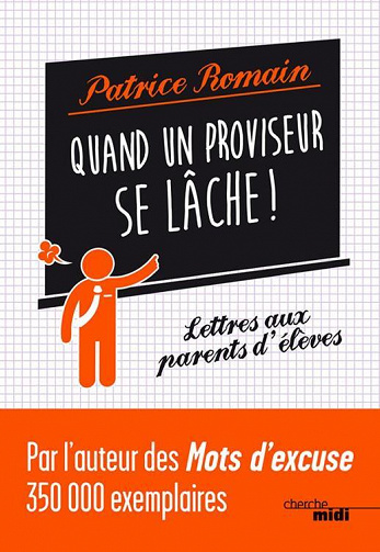 Patrice Romain - Quand un proviseur se lâche !