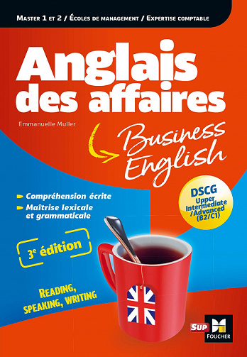 Anglais des affaires. Licence, master, école de management, DSCG : 3e edition - Emmanuelle Muller (2022)