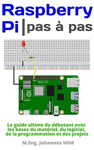 M.Eng. Johannes Wild - Raspberry Pi | Pas à pas (2022)