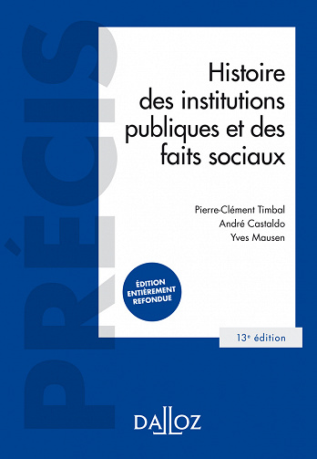 Pierre-Clément Timbal, André Castaldo, Yves Mausen - Histoire des institutions publiques et des faits sociaux. 13e éd.