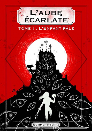 L'Aube écarlate, Tome 1 : L'Enfant pâle - Terry Gommery (2022)