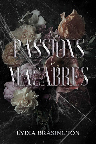 Passions Macabres - Lydia Brasington (2022)