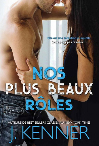 Nos plus beaux rôles (Blackwell-Lyon Sécurité t. 4) - J. Kenner (2022)