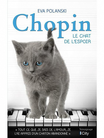 Eva Polanski - Chopin, le chat de l'espoir