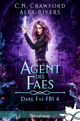 Alex Rivers, C.N. Crawford - Agent des faes: Dark Fae FBI, T4 (2022)