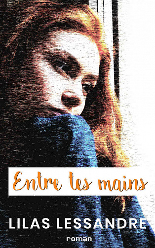 Entre tes mains - Lilas Lessandre (2022)