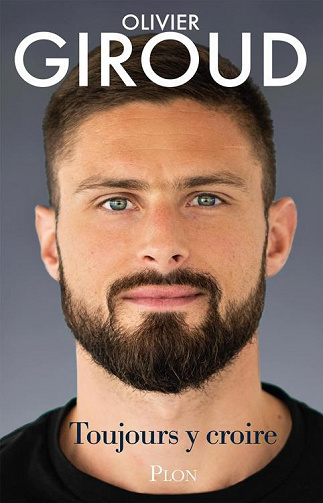 Olivier Giroud - Toujours y croire