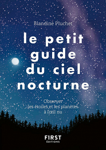 Blandine Pluchet - Le Petit Guide du ciel nocturne