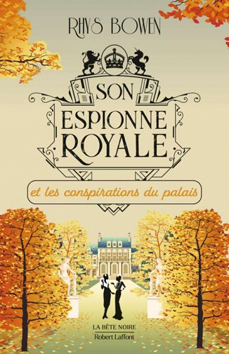 Rhys Bowen -  Son Espionne royale et les conspirations du palais - Tome 9 (2022)