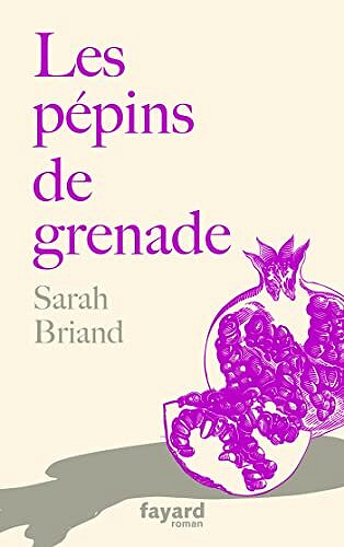Sarah Briand - Les pépins de grenade (2022)
