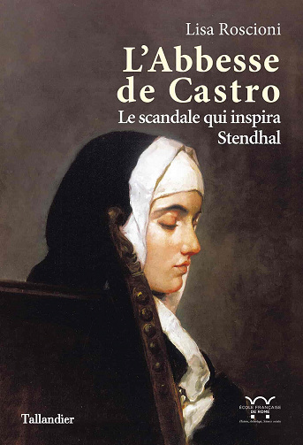 Lisa Roscioni - L'Abbesse de Castro: Le scandale qui inspira Stendhal