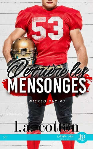 Wicked Bay, Tome 3 : Derrière les mensonges - L. A. Cotton (2021)