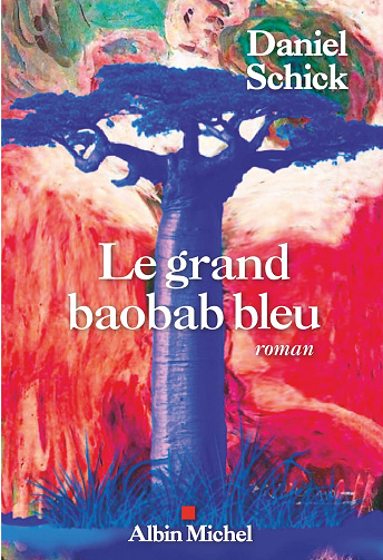 Le Grand Baobab bleu - Daniel Schick (Rentrée Littérature 2022)