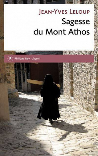 Jean-yves Leloup - Sagesse du Mont Athos