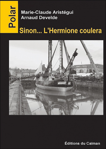 Marie-Claude Aristégui, Arnaud Develde - Sinon LHermione coulera