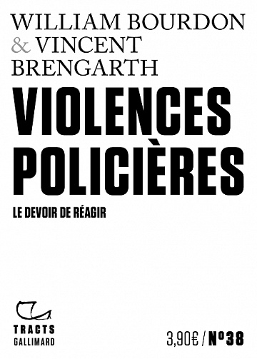 Violences policières. Le devoir de réagir - William Bourdon, Vincent Brengarth (2022)